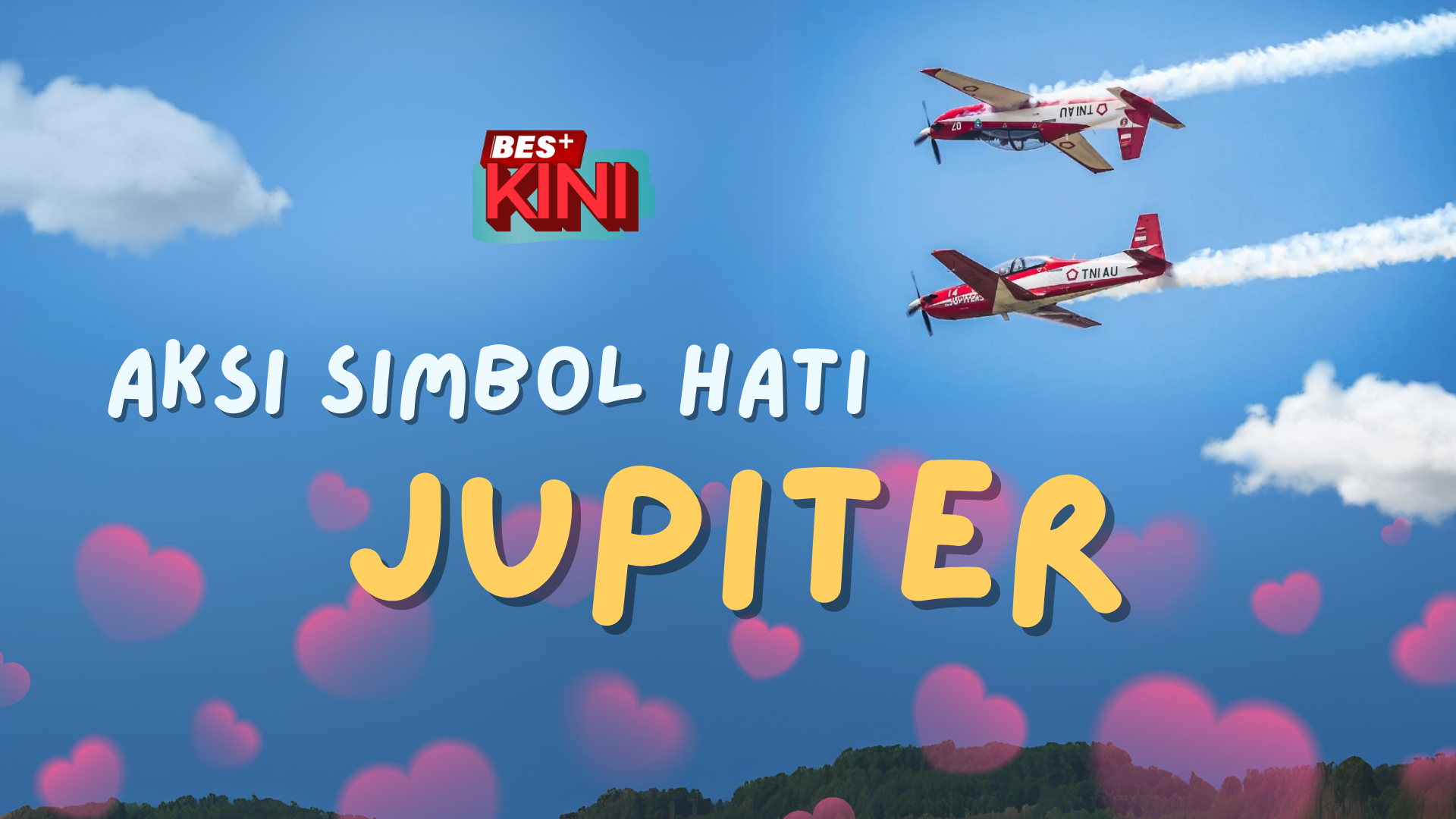 BES+KINI - Aksi simbol hati JUPITER